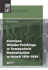 Książka - Garnizon Wojska Polskiego w Tomaszowie Mazowieckim