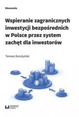 Wspieranie zagranicznych inwestycji bezpośrednich w Polsce przez system zachęt dla inwestorów