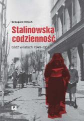 Książka - Stalinowska codzienność. Łódź w latach 1949-1956