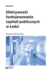 Książka - Efektywność funkcjonowania szpitali publicznych w Łodzi