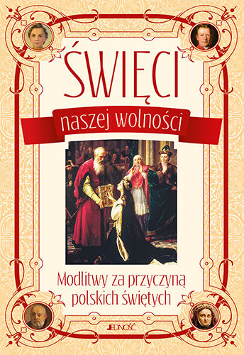 Książka - Święci naszej wolności modlitwy za przyczyną polskich świętych