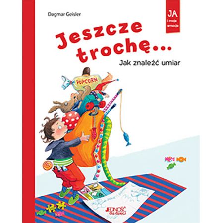 Książka - Jeszcze trochę! Jak znaleźć umiar