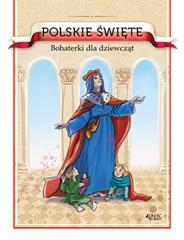 Książka - Polskie święte bohaterki dla dziewcząt