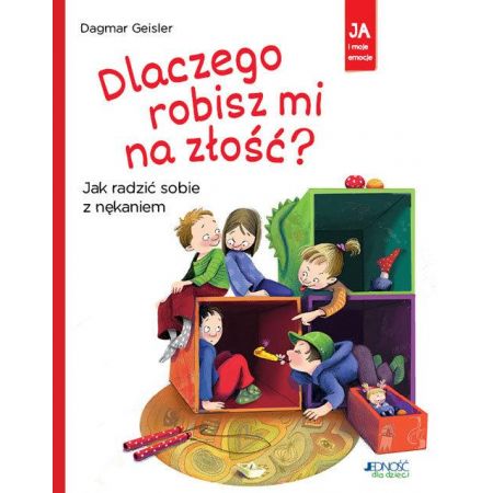 Książka - Dlaczego robisz mi na złość? Jak radzić sobie z nękaniem