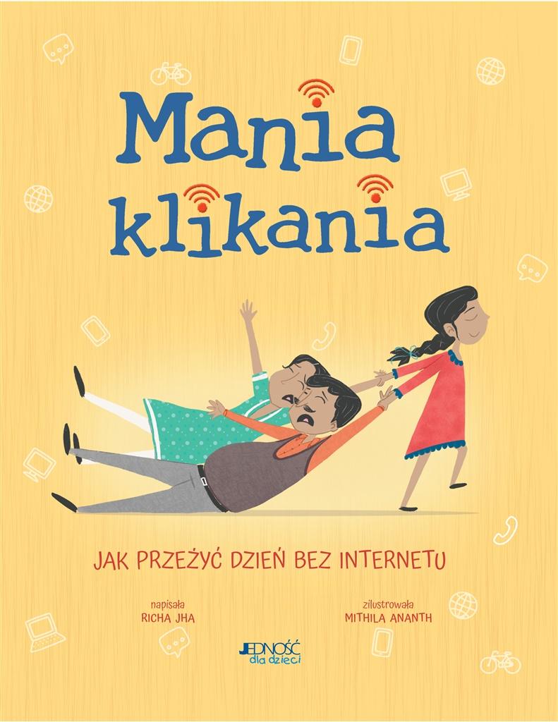 Książka - Mania klikania. Jak przeżyć dzień bez Internetu