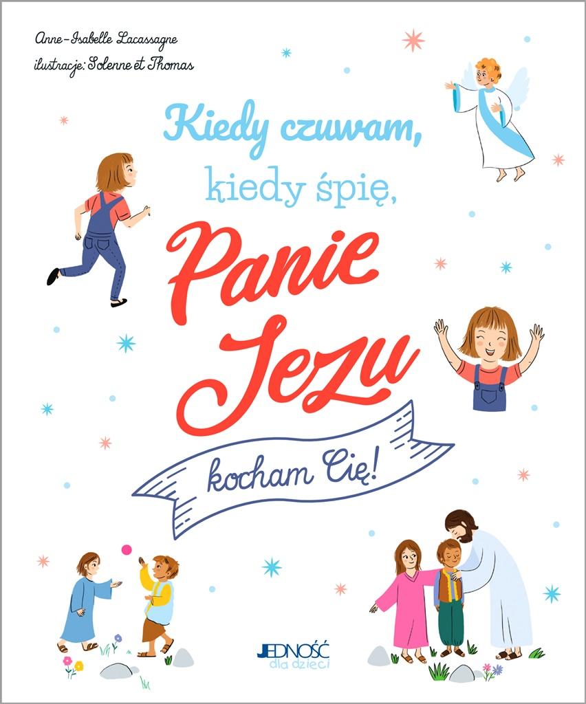 Książka - Kiedy czuwam, kiedy śpię, Panie Jezu, kocham Cię!