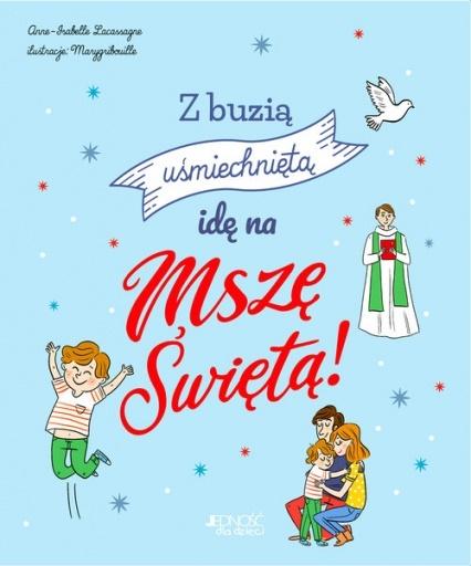 Książka - Z buzią uśmiechniętą idę na Mszę Świętą!