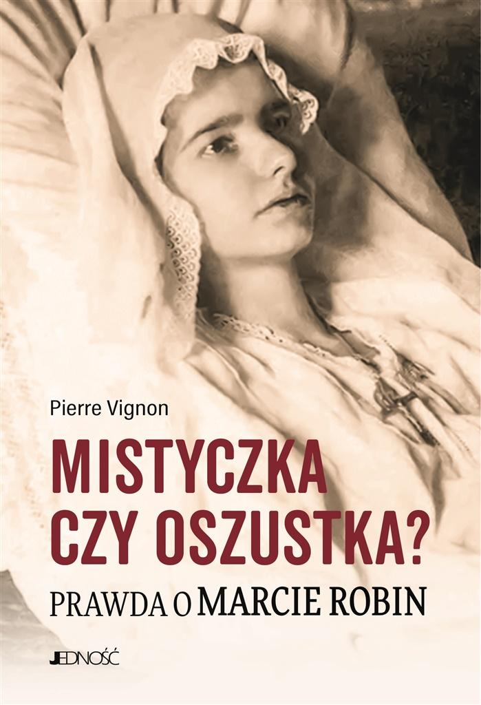 Książka - Mistyczka czy oszustka? Prawda o Marcie Robin