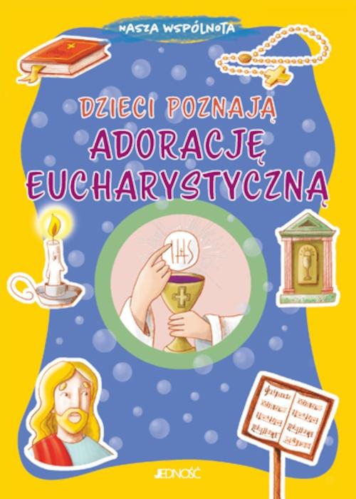 Książka - Dzieci poznają adorację eucharystyczną