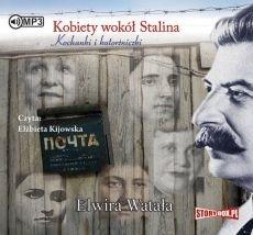Książka - Kobiety wokół Stalina. Kochanki i katorżniczki