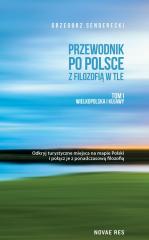 Książka - Wielkopolska i kujawy przewodnik po Polsce z filozofią w tle Tom 1
