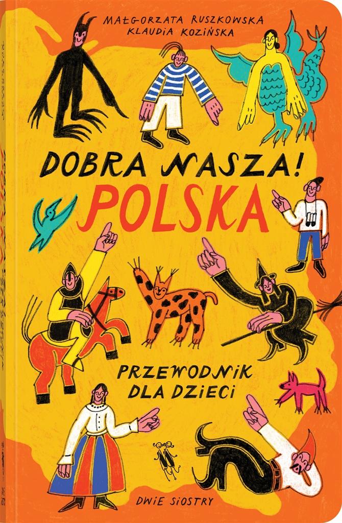 Książka - Dobra nasza! Polska przewodnik dla dzieci