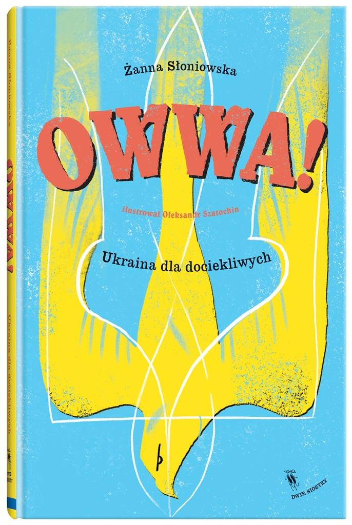 Książka - Owwa!. Ukraina dla dociekliwych