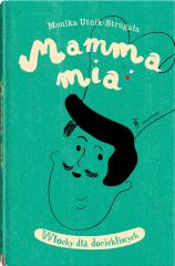 Książka - Mamma mia. Włochy dla dociekliwych