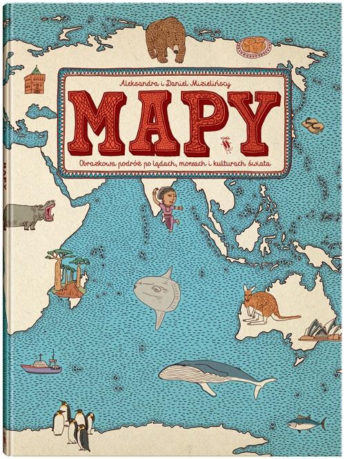 Książka - Mapy. Obrazkowa podróż po lądach, morzach...