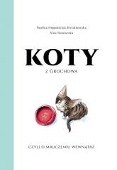 Książka - Koty z Grochowa, czyli o mruczeniu wewnątrz