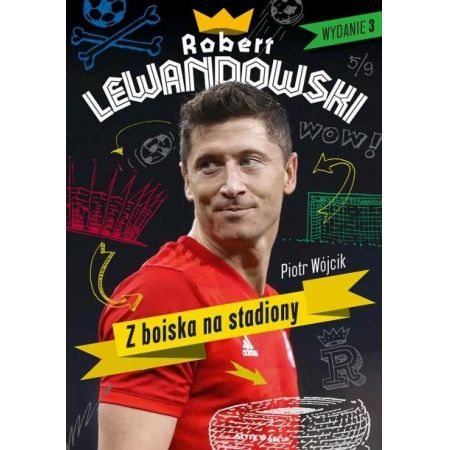 Książka - Robert Lewandowski. Z boiska na stadiony