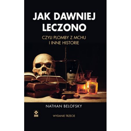 Jak dawniej leczono, czyli plomby z mchu i inne historie