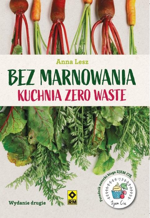 Bez marnowania. Kuchnia zero waste