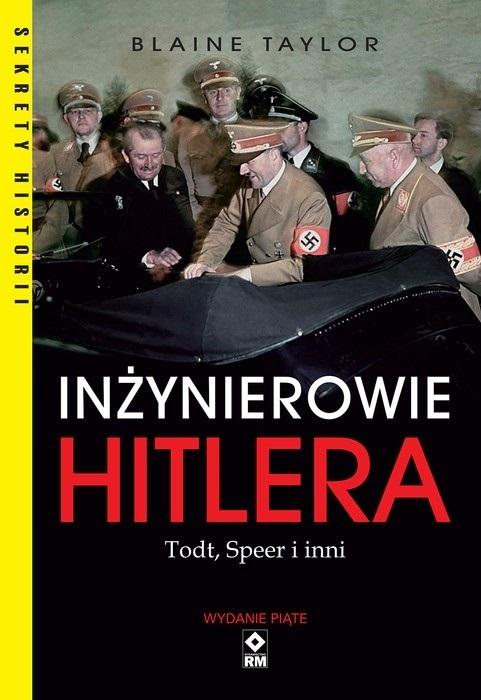 Inżynierowie Hitlera. Todt, Speer i inni