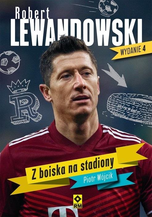 Książka - Robert Lewandowski. Z boiska na stadiony w.4