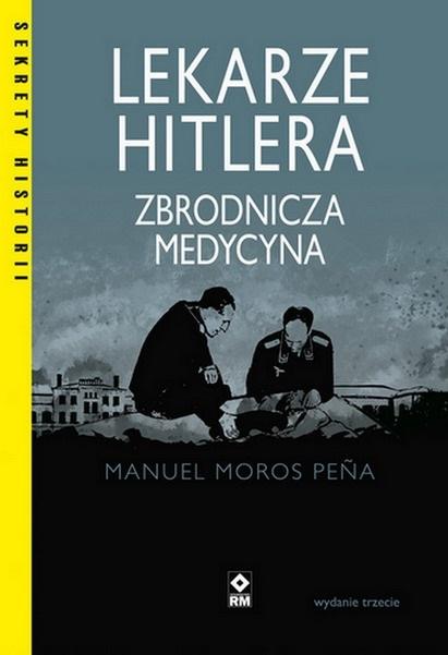 Książka - Lekarze Hitlera. Zbrodnicza medycyna w.3