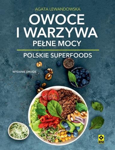 Książka - Owoce i warzywa pełne mocy Polskie superfoods w.2