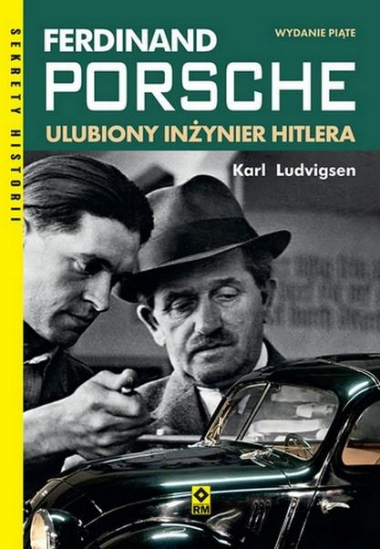 Ferdinand Porsche. Ulubiony inżynier Hitlera