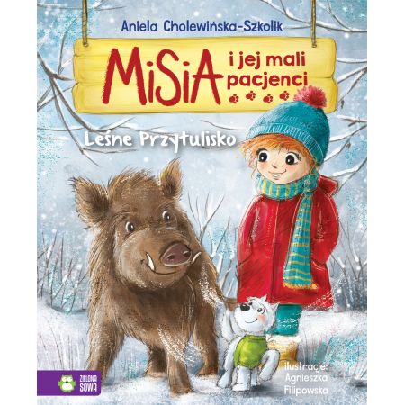 Leśne przytulisko. Misia i jej mali pacjenci