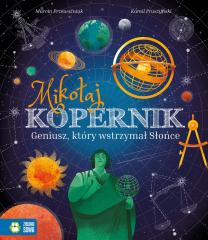 Książka - Mikołaj Kopernik. Geniusz, który wstrzymał Słońce
