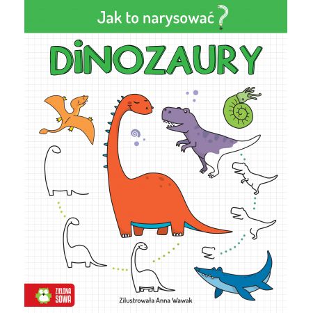 Książka - Dinozaury. Jak to narysować?