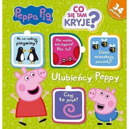 Świnka Peppa. Co tam się kryje? Ulubieńcy Peppy