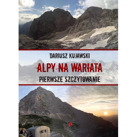 Alpy na wariata. Pierwsze szczytowanie