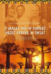 Książka - Z małej wsi w podróż przez Afrykę w świat