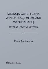 Książka - Selekcja genetyczna w prokreacji medycznie...