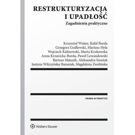 Restrukturyzacja i upadłość.Zagadnienia praktyczne