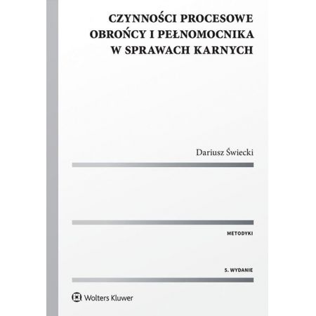 Czynności procesowe obrońcy i pełnomocnika w sprawach karnych