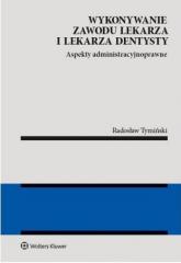 Książka - Wykonywanie zawodu lekarza i lekarza dentysty