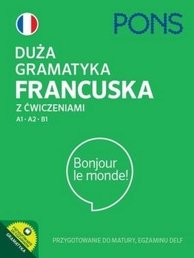 Książka - Duża gramatyka francuska z ćwiczeniami A1-A2-B1