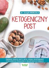 Książka - Ketogeniczny post. Zwiększ sukces diety keto, dzięki spożywaniu cyklicznych posiłków o właściwych porach