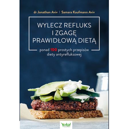 Książka - Wylecz refluks i zgagę prawidłową dietą. 100 prostych przepisów diety antyrefluksowej