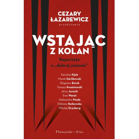 Książka - Wstając z kolan. Reportaże o dobrej zmianie