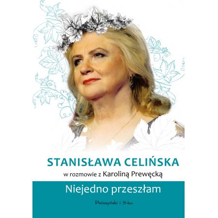 Książka - Stanisława Celińska. Niejedno przeszłam