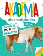 Książka - Akademia dla przedszkolaka. Kucyki