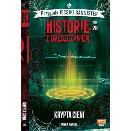 Krypta cieni. Historie z dreszczykiem. Przygody Jessiki Bannister. Tom 26