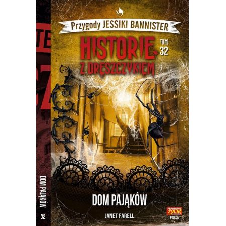 Dom pająków. Historie z dreszczykiem. Przygody Jessiki Bannister. Tom 32