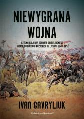 Książka - Niewygrana wojna sztuka wojenna Bohdana Chmielnickiego i innych dowódców kozackich w latach 1648-1651