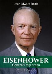 Książka - Eisenhower. Generał i mąż stanu