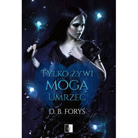 Tylko żywi mogą umrzeć. Tessa Brown. Tom 1