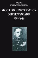 Książka - Major Jan Henryk Żychoń oficer wywiadu 1902-1944